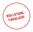 Rollstuhl tauglich! Rollstuhl tauglich!
