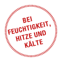 Bei Feuchtigkeit, Hitze und Kälte Bei Feuchtigkeit, Hitze und Kälte